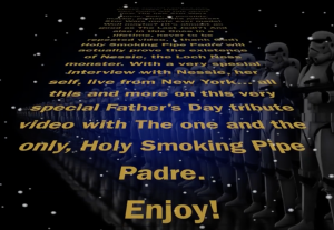 HOLY SMOKING PIPE PADRE’S FATHERS DAY SPECIAL